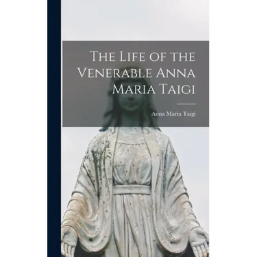 The Life of the Venerable Anna Maria Taigi