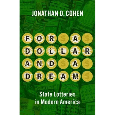 For a Dollar and a Dream: State Lotteries in Modern America
