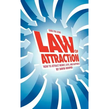 Guide for Living: Law of Attraction - How to Attract Money, Love, and Happiness