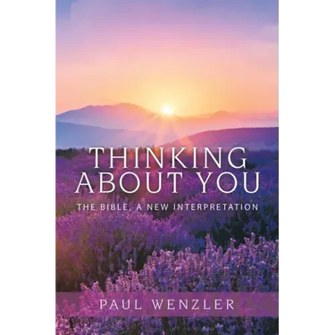 Thinking About You: The Bible, a New Interpretation