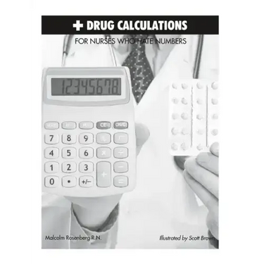 Drug Calculations for Nurses Who Hate Numbers