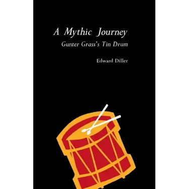 A Mythic Journey: Gunter Grass's Tin Drum