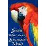 Seven Robert Louis Stevenson Novels, Complete and Unabridged: Treasure Island, Prince Otto, the Strange Case of Dr Jekyll and MR Hyde, Kidnapped, the
