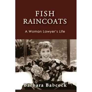 Fish Raincoats: A Woman Lawyer's Life