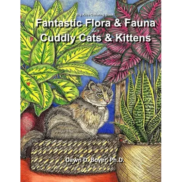 Big Kids Coloring Book - Fantastic Flora and Fauna: Volume Two - Contented Cats & Kittens