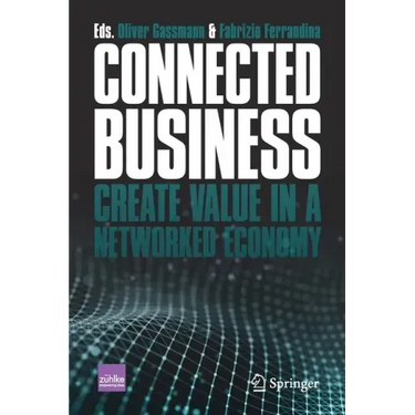 Connected Business: Create Value in a Networked Economy