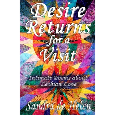 Desire Returns for a Visit: Intimate Poems about Lesbian Love