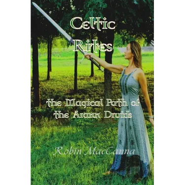 Celtic Rites the Magical Path of the Arann Druids