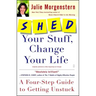 Shed Your Stuff, Change Your Life: A Four-Step Guide to Getting Unstuck