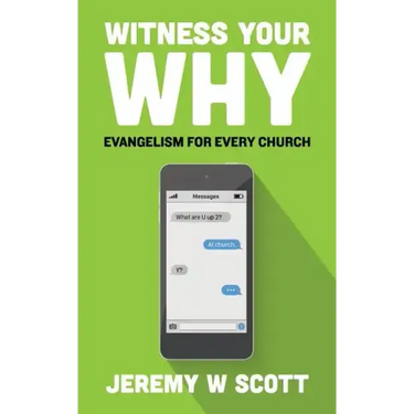 Witness Your Why: Evangelism For Every Church