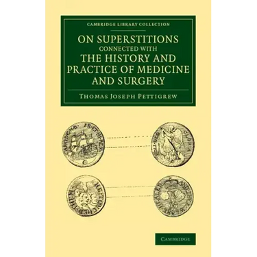 On Superstitions Connected with the History and Practice of Medicine and Surgery
