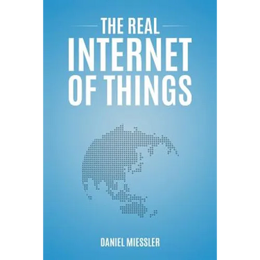 The Real Internet of Things