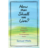 How Then Shall We Live?: Christian Engagement with Contemporary Issues