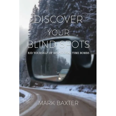 Discover Your Blind Spots: Rid Yourself of Relational Time Bombs