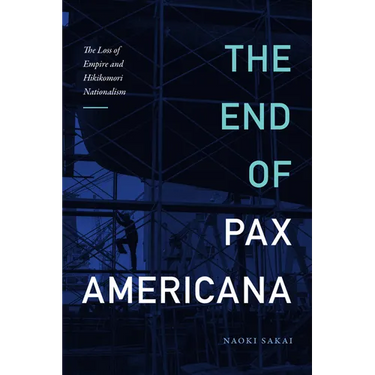 The End of Pax Americana: The Loss of Empire and Hikikomori Nationalism