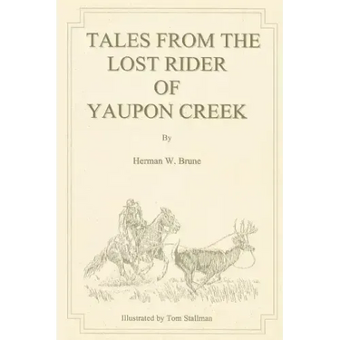 Tales From the Lost Rider of Yaupon Creek