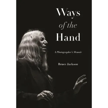Ways of the Hand: A Photographer's Memoir
