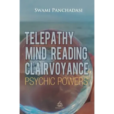 Telepathy, Mind Reading, Clairvoyance, and Other Psychic Powers