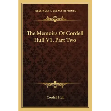 The Memoirs of Cordell Hull V1, Part Two