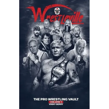 Wrestleville: The Pro Wrestling Vault - Volume 1