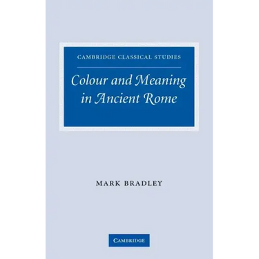 Colour and Meaning in Ancient Rome