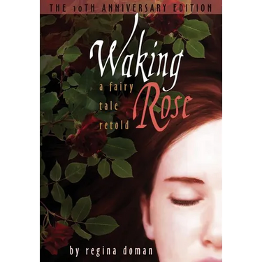 Waking Rose: A Fairy Tale Retold