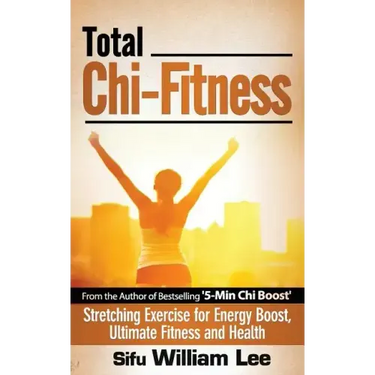 Total Chi Fitness Stretching Exercise for Energy Boost, Ultimate Fitness and Health