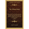 The Tribute Book: A Record of the Munificence, Self-Sacrifice and Patriotism of the American People During the War for the Union (1865)
