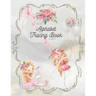 Ballet Alphabet Tracing Book: For Ages 3-7