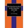 The Nazi Persecution of the Churches, 1933-1945