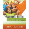 Acting Right: Building a Cooperative, Collaborative, Creative Classroom Community Through Drama