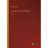 A Voyage to the Pacific Ocean: Vol. I