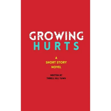 Growing Hurts: A Short Story Novel