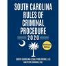 South Carolina Rules of Criminal Procedure: Complete Rules in Effect as of January 1, 2020