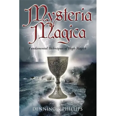 Mysteria Magica: Fundamental Techniques of High Magick