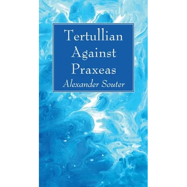 Tertullian Against Praxeas