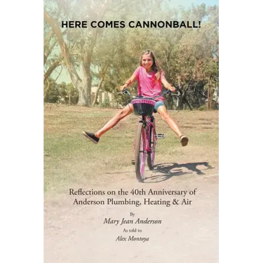Here Comes Cannonball!: Reflections on the 40Th Anniversary of Anderson Plumbing, Heating & Air