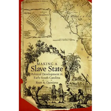 Making a Slave State: Political Development in Early South Carolina