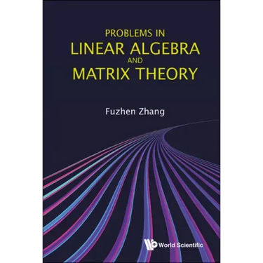 Problems in Linear Algebra and Matrix Theory