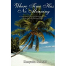Where Time Has No Meaning: A Young Marine Leaves the Harsh Military Life for the Heavenly Hawaiian Culture