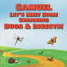Samuel Let's Meet Some Charming Bugs & Insects!: Personalized Books with Your Child Name - The Marvelous World of Insects for Children Ages 1-3