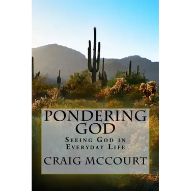 Pondering God: Seeing God in Everyday Life