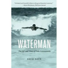 Waterman: The Life and Times of Duke Kahanamoku