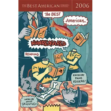 The Best American Nonrequired Reading 2006