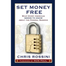 Set Money Free: What Every American Needs To Know About The Federal Reserve