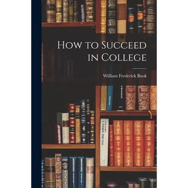 How to Succeed in College