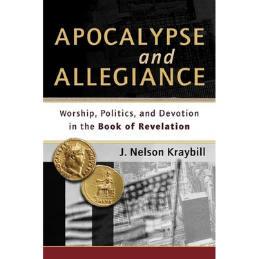 Apocalypse and Allegiance: Worship, Politics, and Devotion in the Book of Revelation