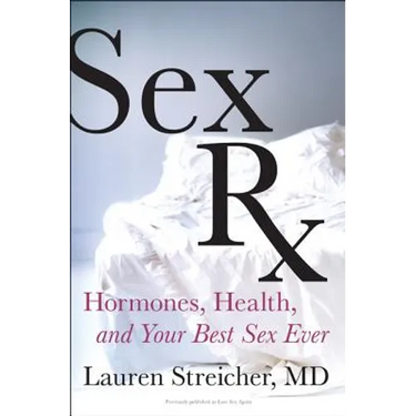 Sex RX: Hormones, Health, and Your Best Sex Ever