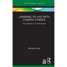 Learning to Live with Climate Change: From Anxiety to Transformation