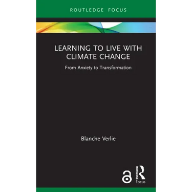 Learning to Live with Climate Change: From Anxiety to Transformation